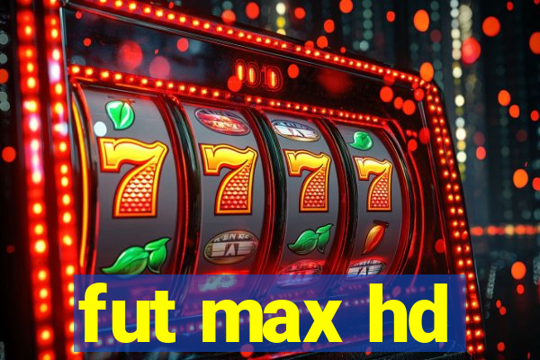 fut max hd